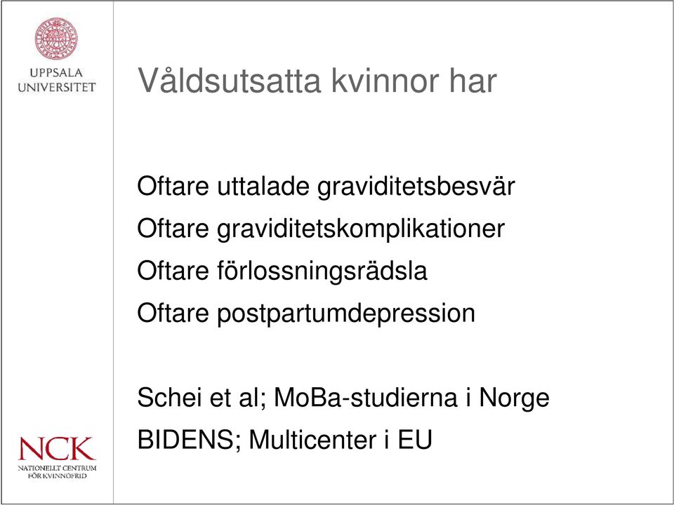 Oftare förlossningsrädsla Oftare