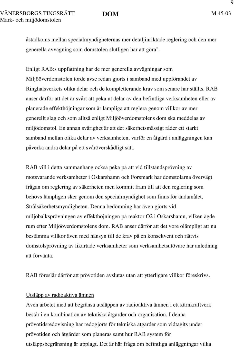 har ställts.