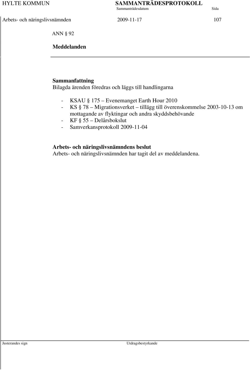 till överenskommelse 2003-10-13 om mottagande av flyktingar och andra skyddsbehövande - KF 55