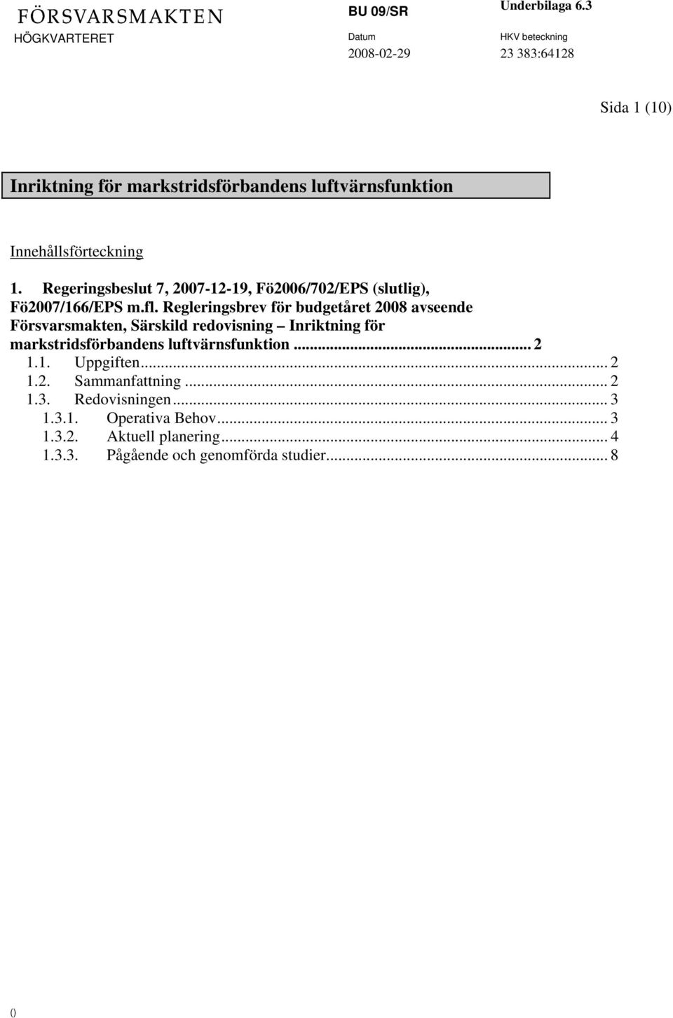 Regleringsbrev för budgetåret 2008 avseende Försvarsmakten, Särskild redovisning Inriktning för markstridsförbandens