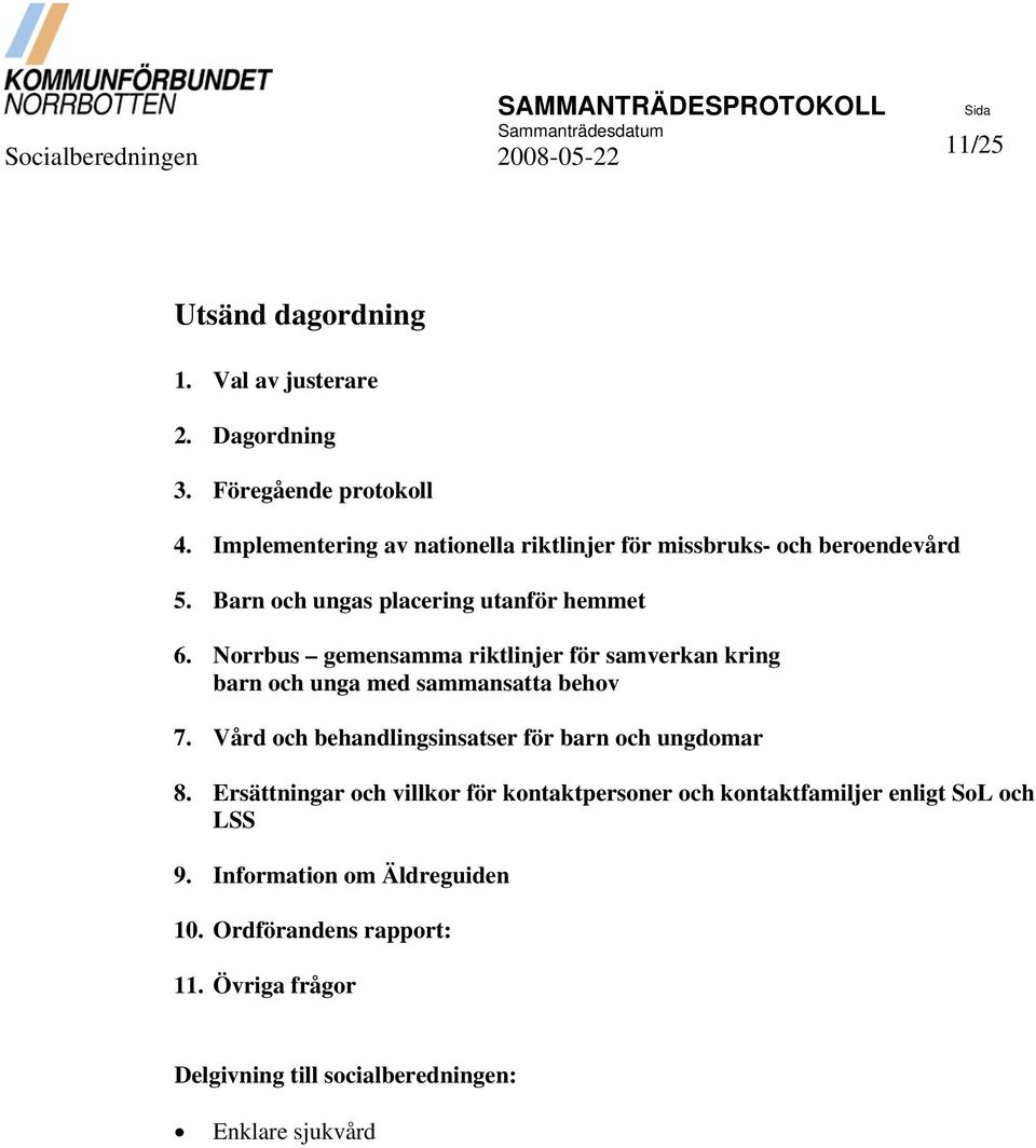 Norrbus gemensamma riktlinjer för samverkan kring barn och unga med sammansatta behov 7.