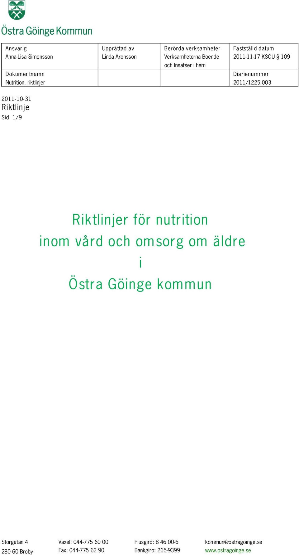 003 2011-10- 31 Riktlinje Sid 1/9 Riktlinjer för nutrition inom vård och omsorg om äldre i Östra Göinge kommun