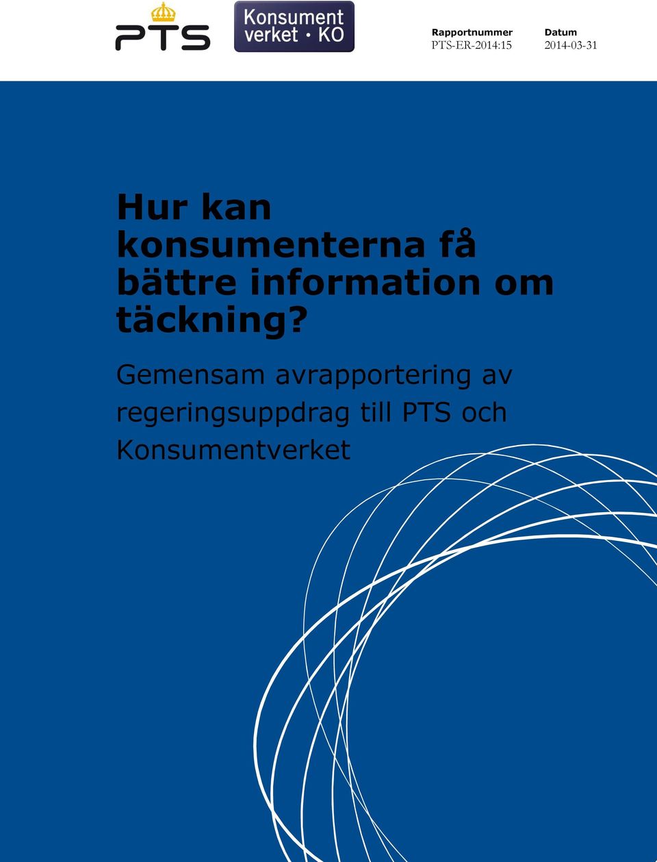 information om täckning?