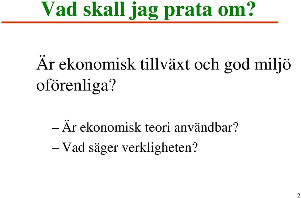 miljö oförenliga?
