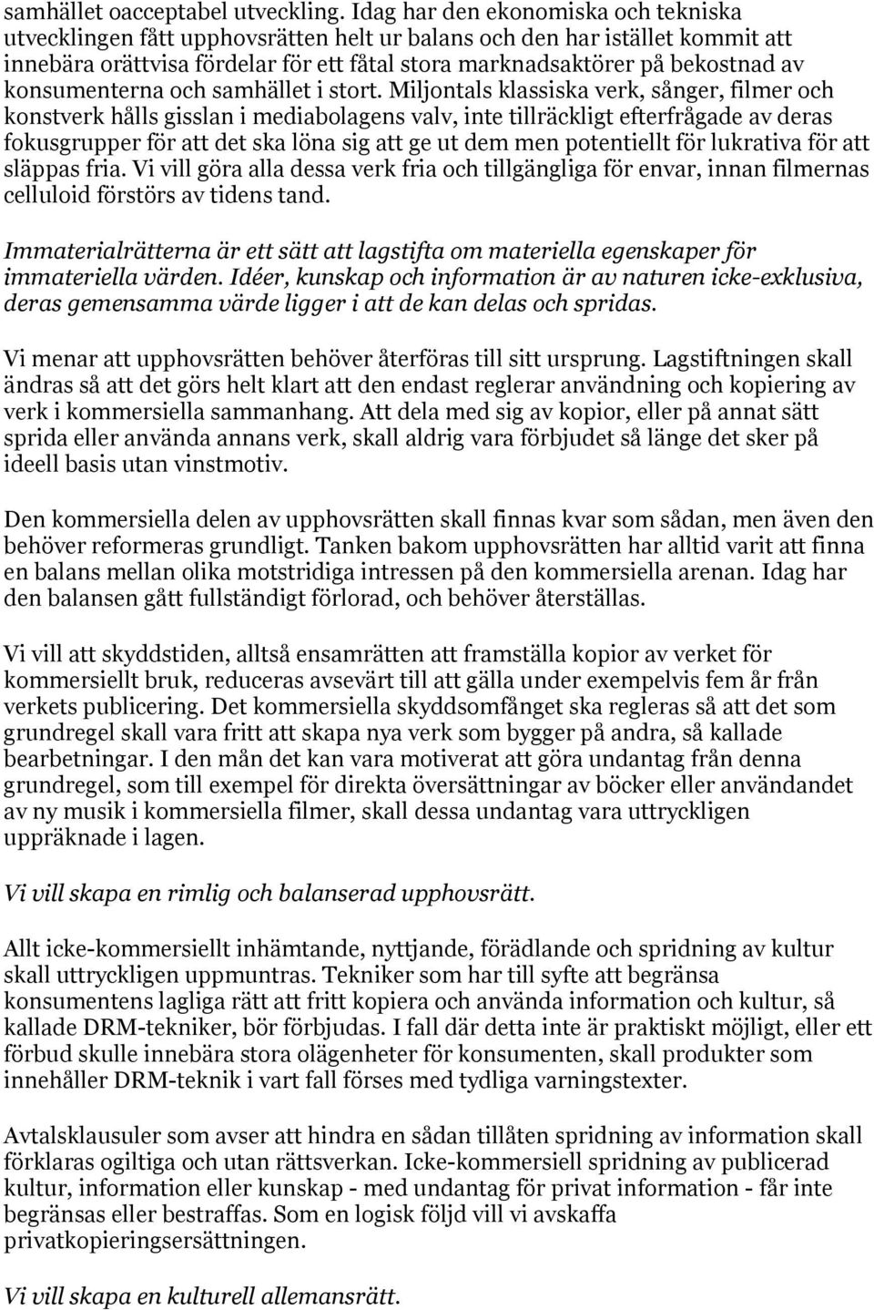 konsumenterna och samhället i stort.