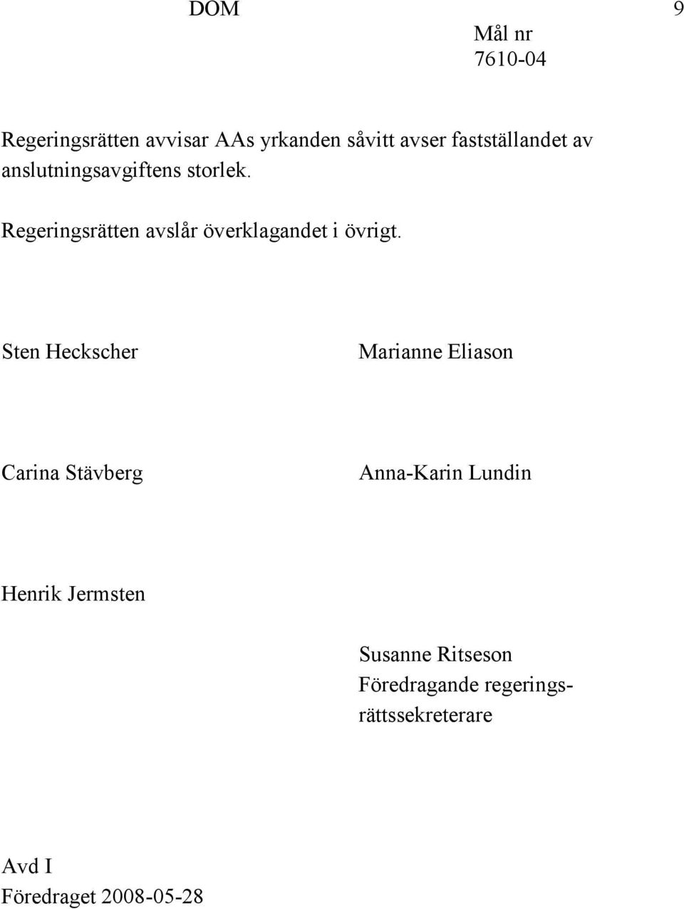 Sten Heckscher Marianne Eliason Carina Stävberg Anna-Karin Lundin Henrik