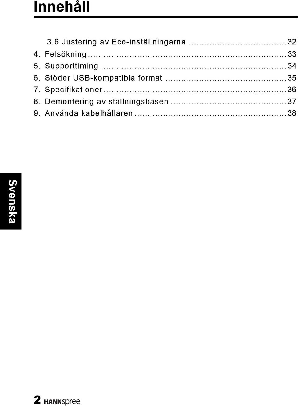 Stöder USB-kompatibla format...35 7. Specifikationer.