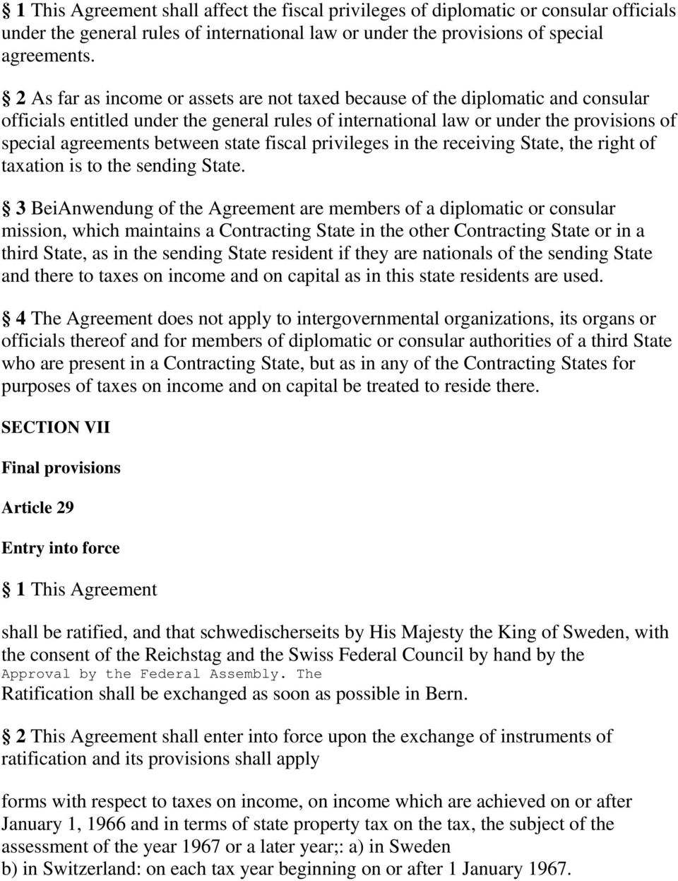 state fiscal privileges in the receiving State, the right of taxation is to the sending State.