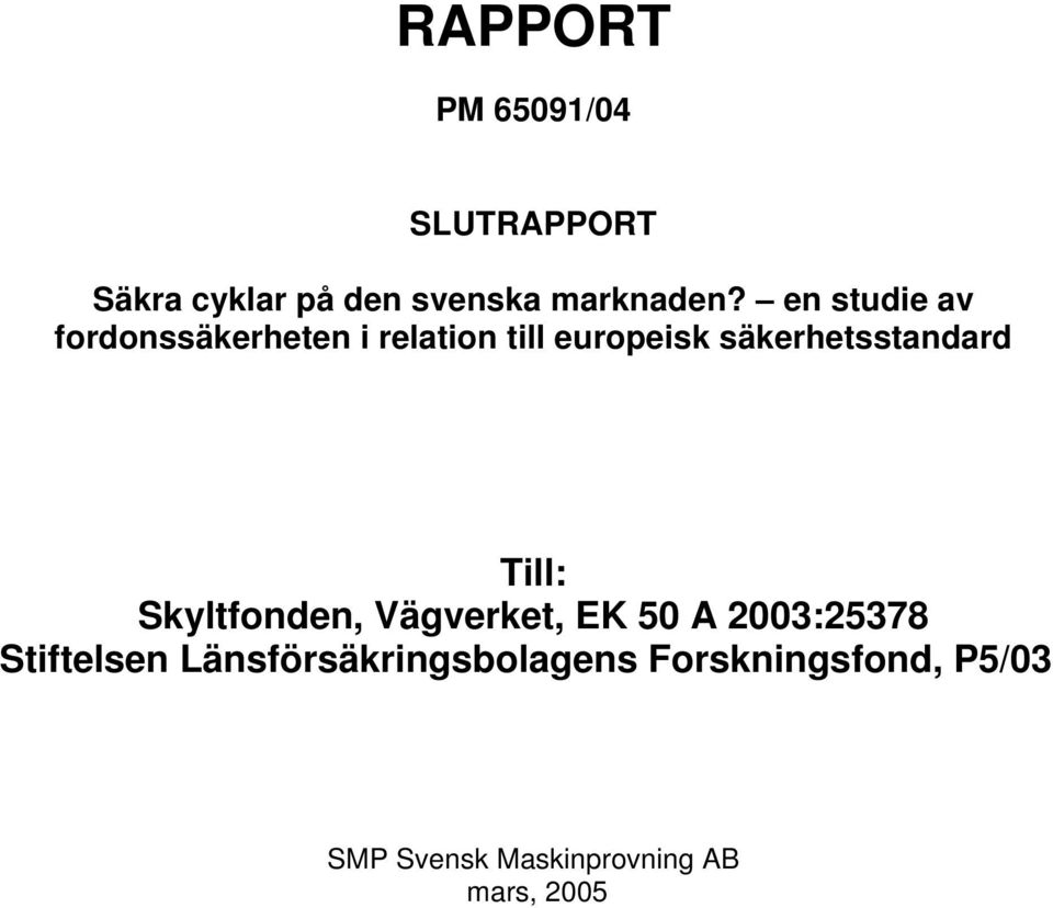 säkerhetsstandard Till: Skyltfonden, Vägverket, EK 50 A 2003:25378