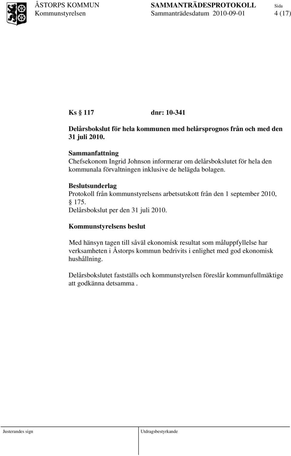 Protokoll från kommunstyrelsens arbetsutskott från den 1 september 2010, 175. Delårsbokslut per den 31 juli 2010.