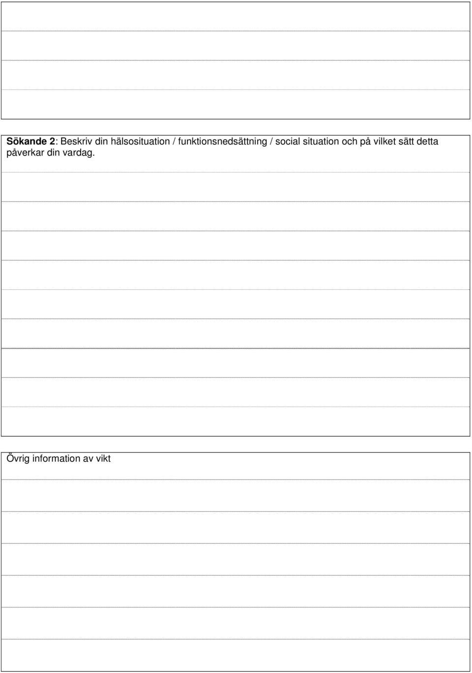 situation och på vilket sätt detta