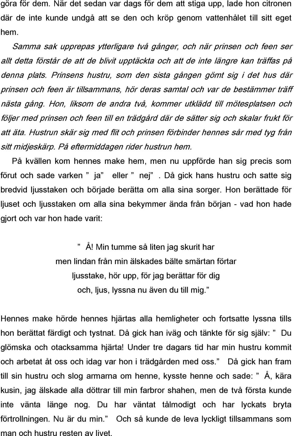 De ohördas röst folksagans roll för att låta de svagaste i De ohördas röst folksagans roll för att låta de svagaste i