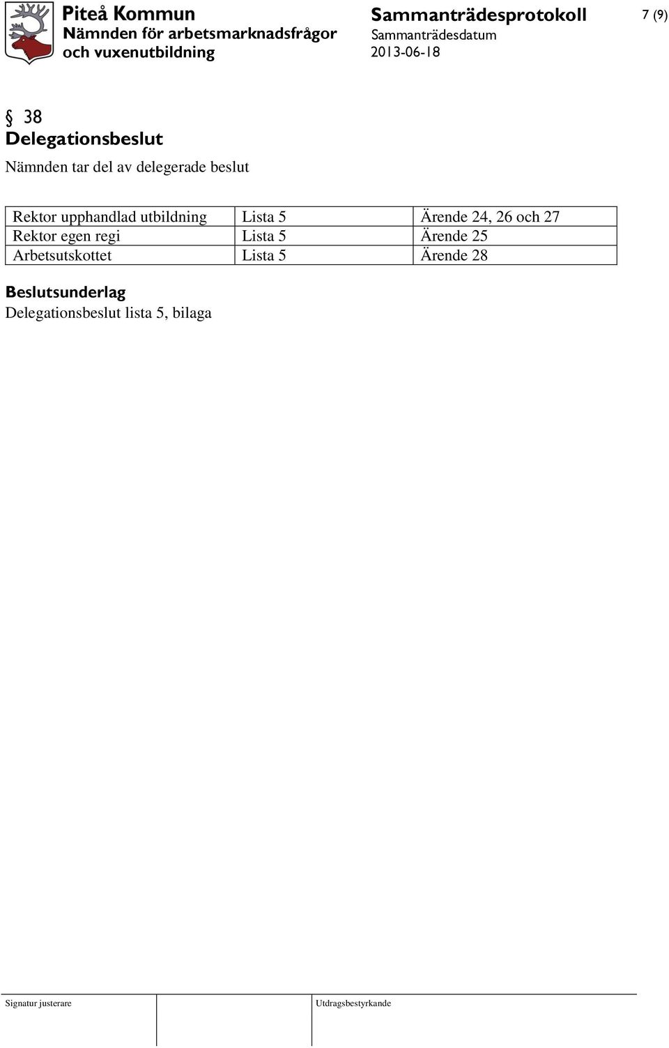 och 27 Rektor egen regi Lista 5 Ärende 25 Arbetsutskottet