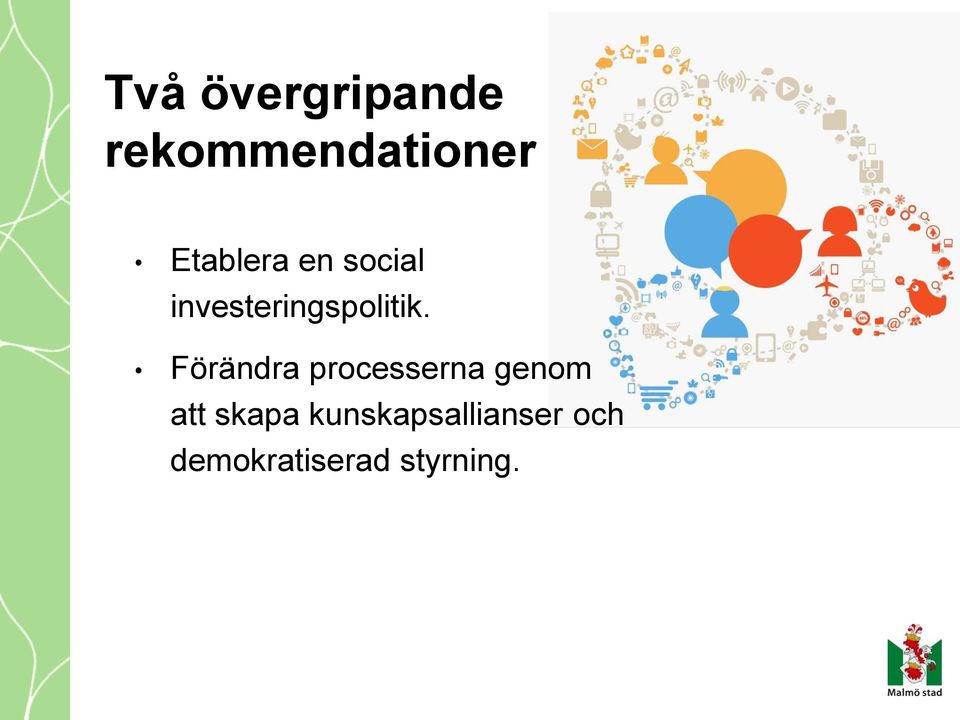 Förändra processerna genom att skapa