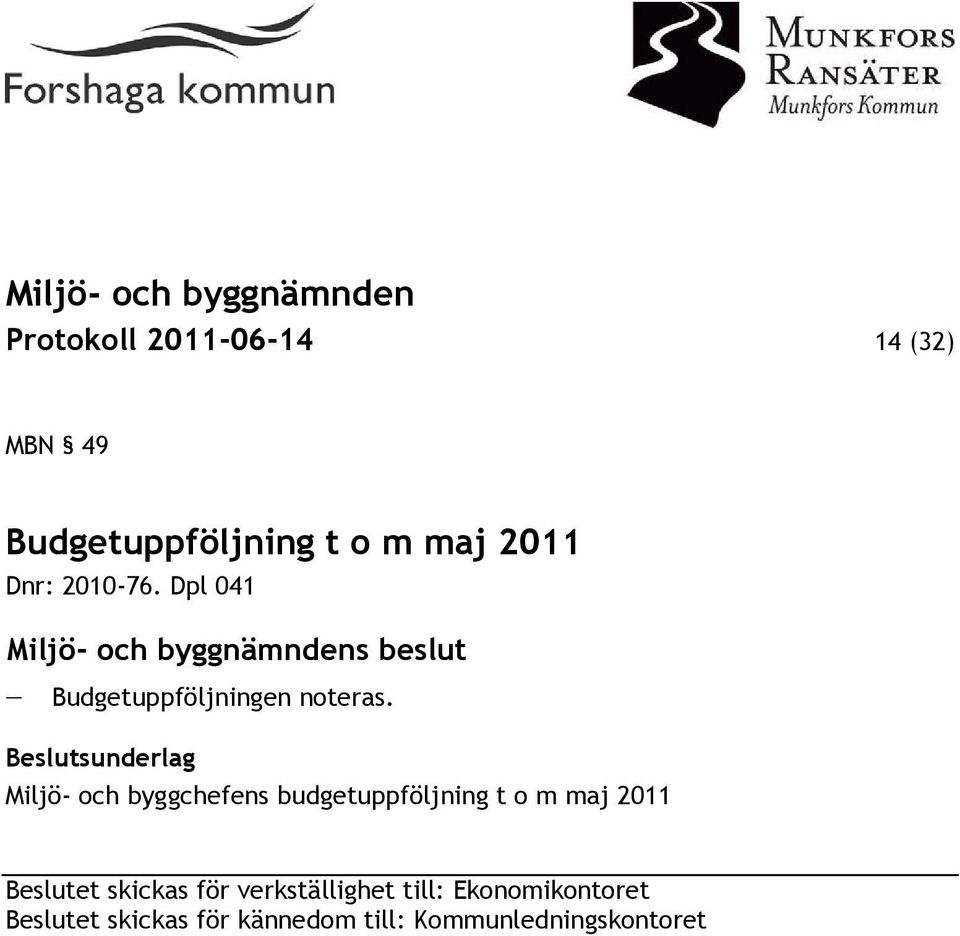 Beslutsunderlag Miljö- och byggchefens budgetuppföljning t o m maj 2011