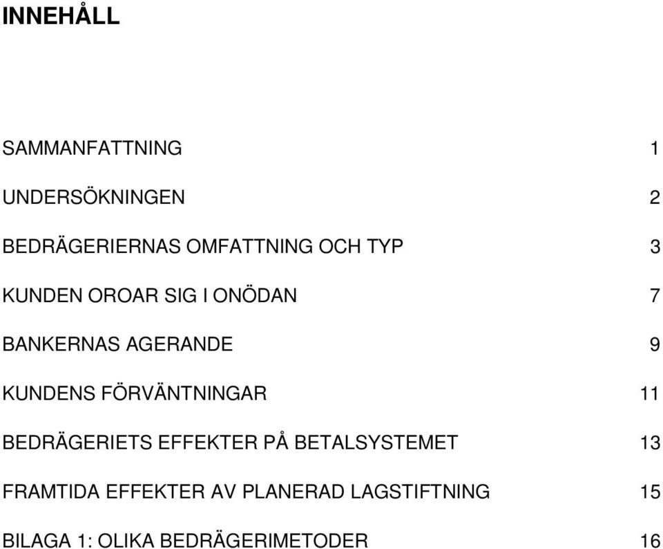 FÖRVÄNTNINGAR BEDRÄGERIETS EFFEKTER PÅ BETALSYSTEMET FRAMTIDA