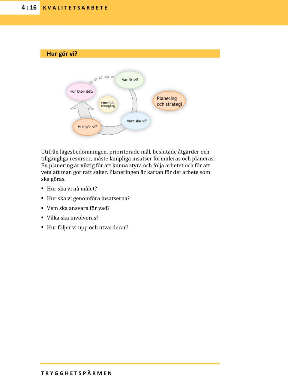 insatser formuleras och planeras.