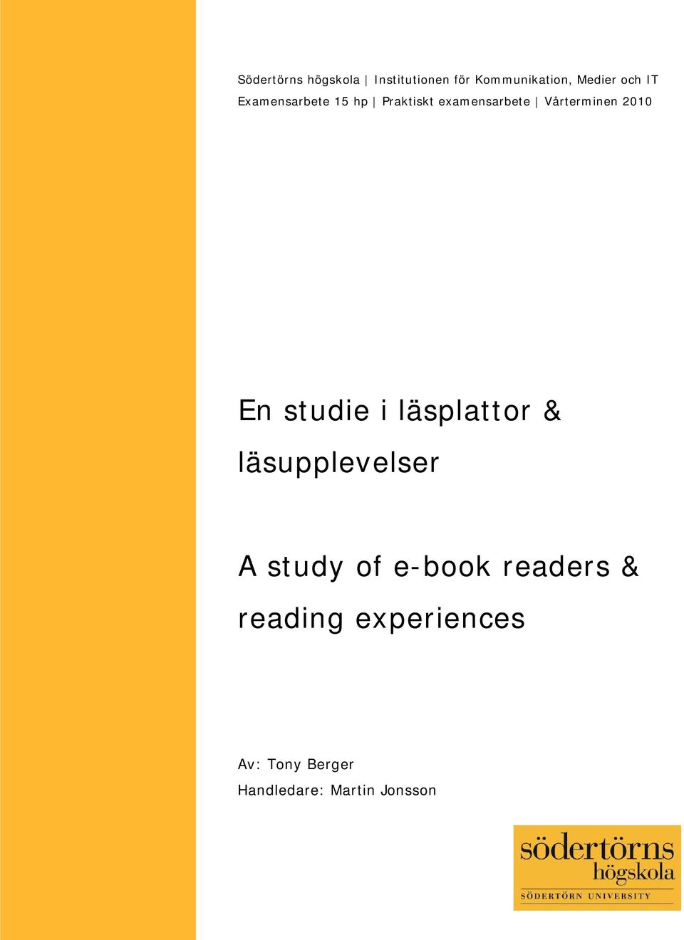 En studie i läsplattor & läsupplevelser A study of e-book