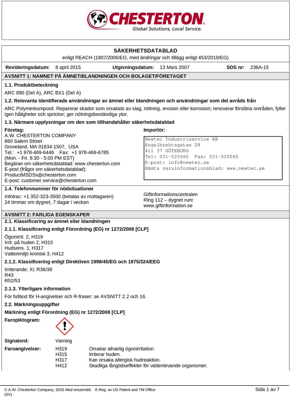 Relevanta identifierade användningar av ämnet eller blandningen och användningar som det avråds från ARC Polymerkomposit.