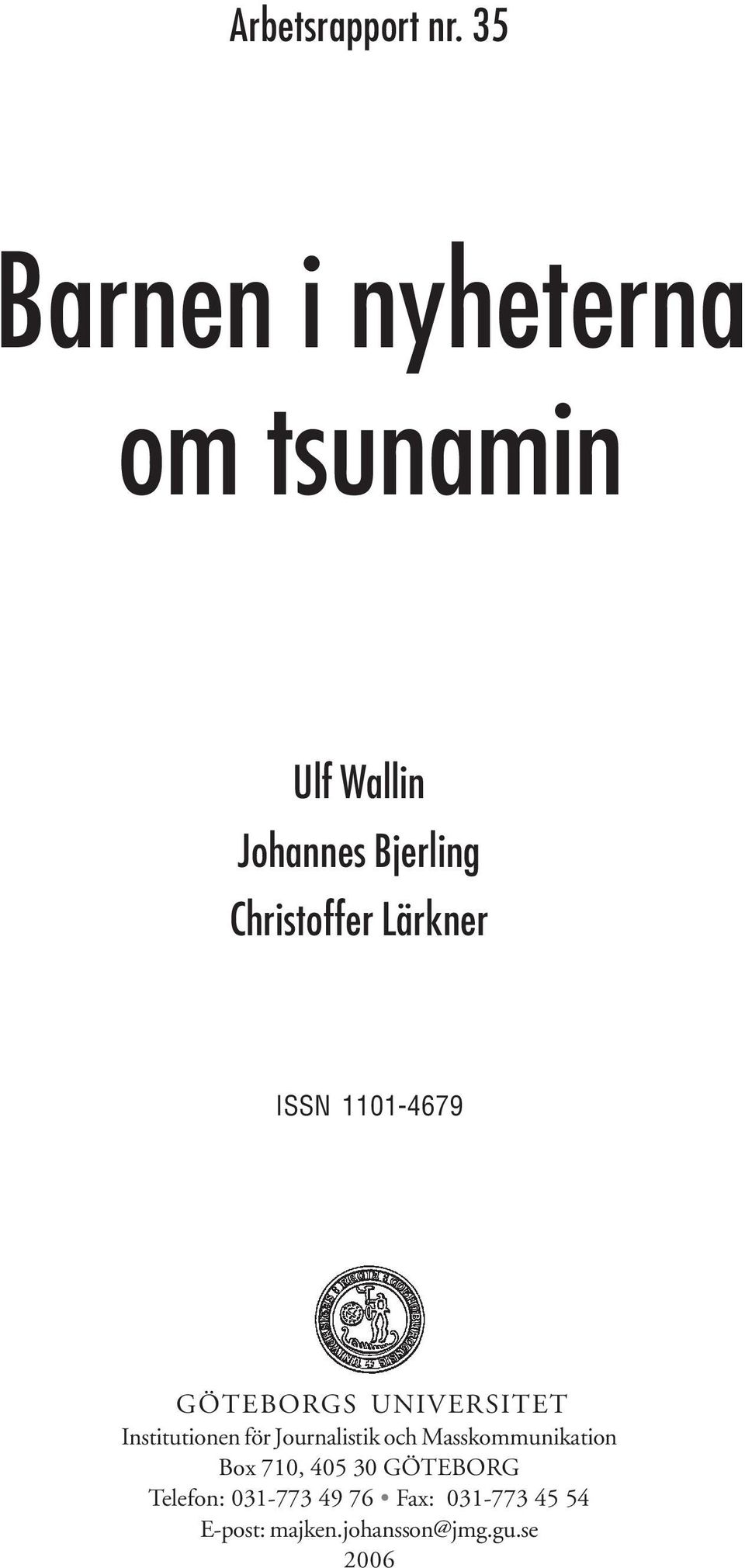 Lärkner ISSN 1101-4679 GÖTEBORGS UNIVERSITET Institutionen för