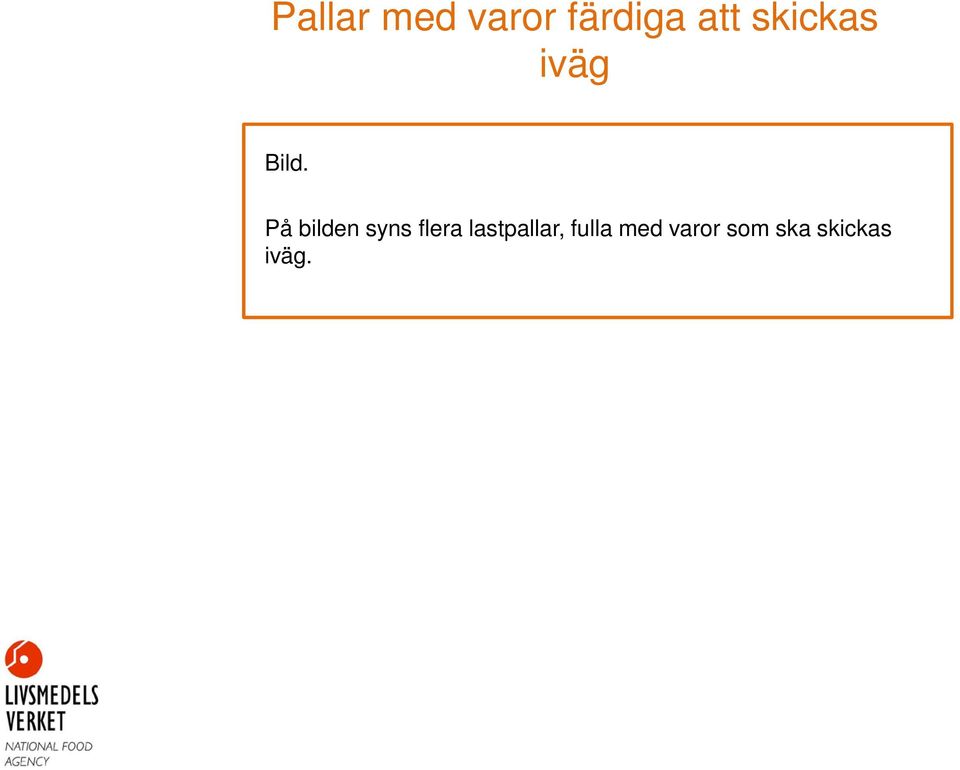 syns flera lastpallar,