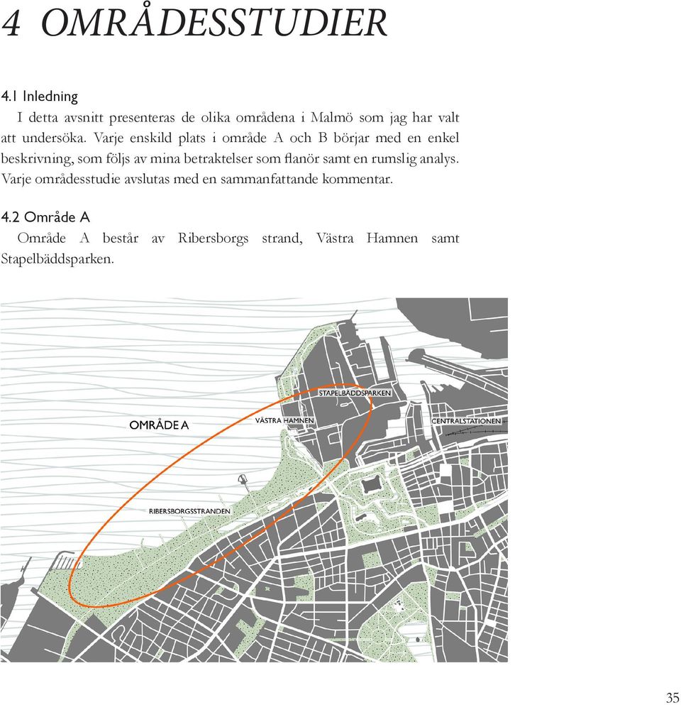 Varje enskild plats i område A och B börjar med en enkel beskrivning, som följs av mina betraktelser