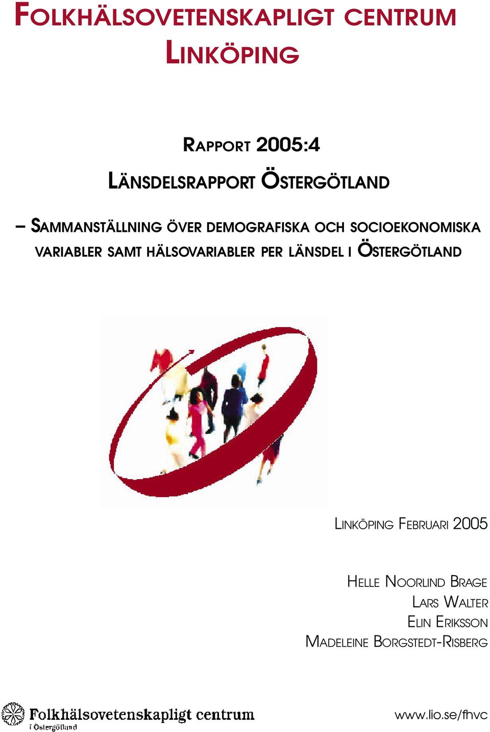 VARIABLER SAMT HÄLSOVARIABLER PER LÄNSDEL I ÖSTERGÖTLAND LINKÖPING FEBRUARI