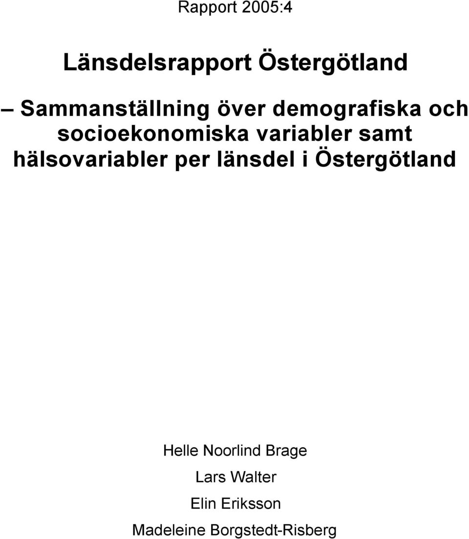 hälsovariabler per länsdel i Östergötland Helle Noorlind