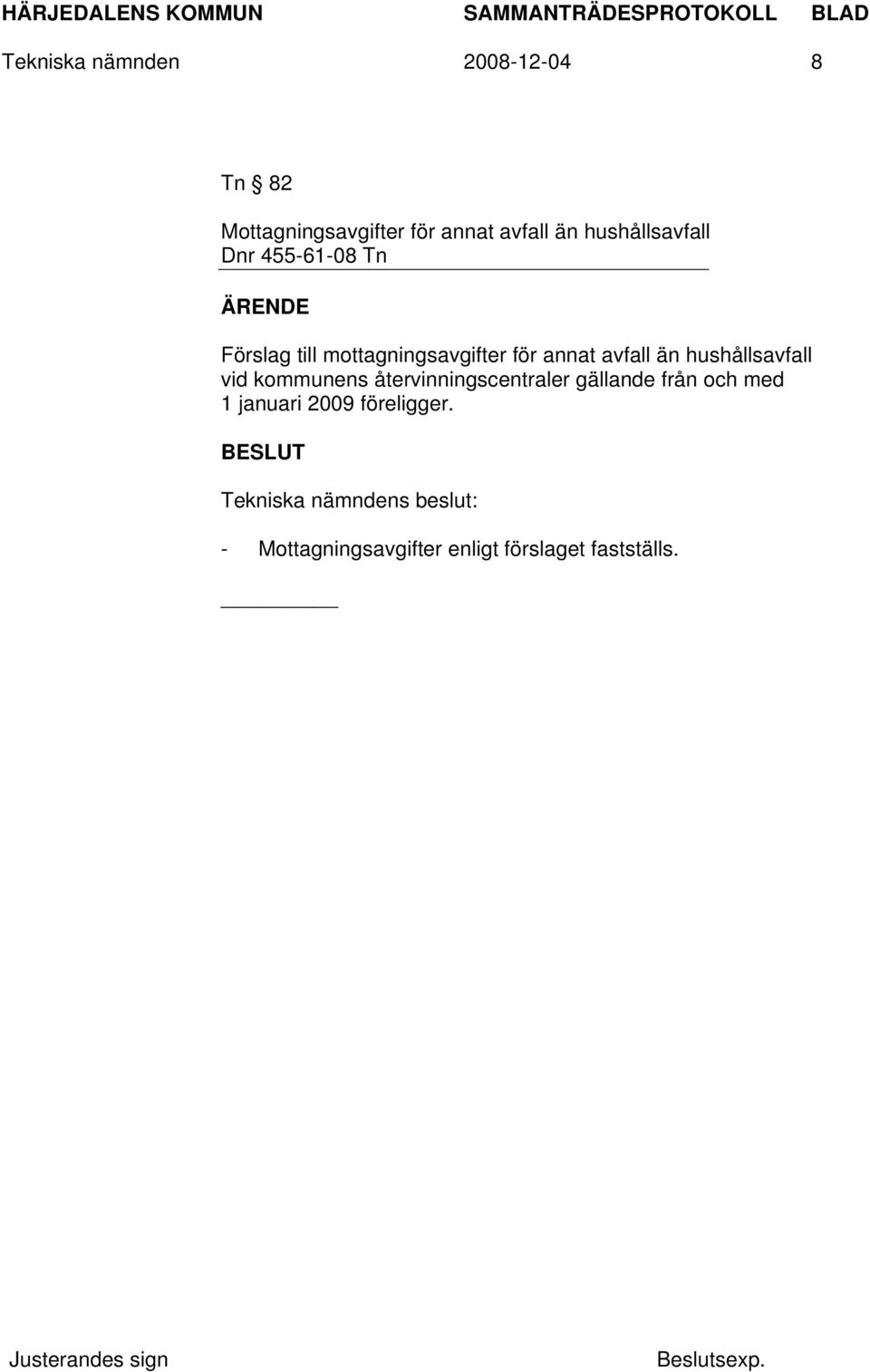 avfall än hushållsavfall vid kommunens återvinningscentraler gällande från