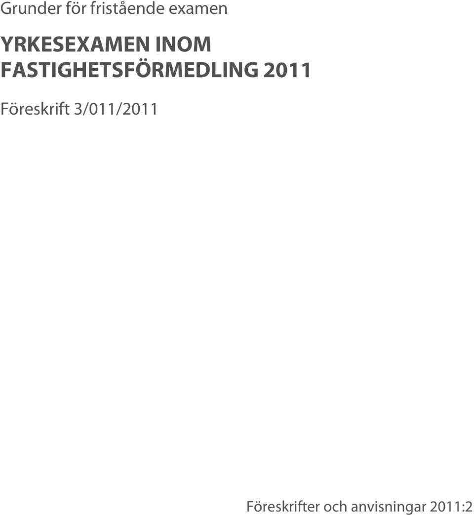 FASTIGHETSFÖRMEDLING 2011