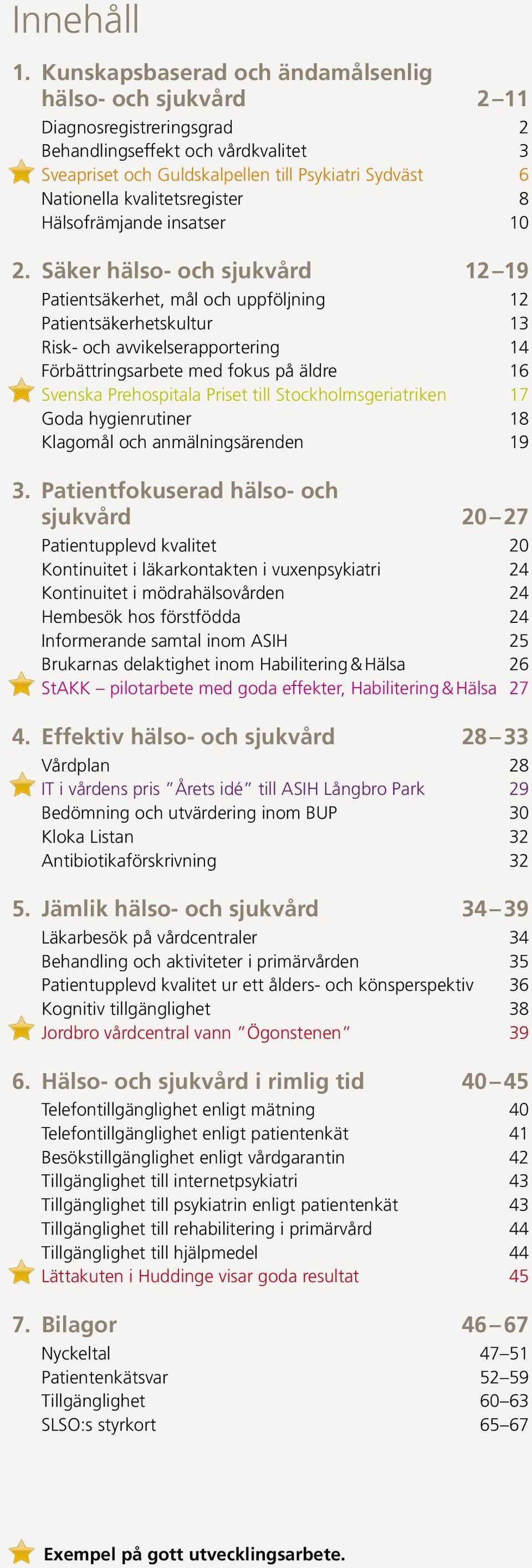 kvalitetsregister 8 Hälsofrämjande insatser 10 2.