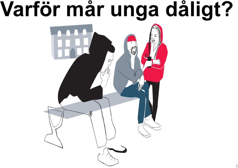 dåligt? 5