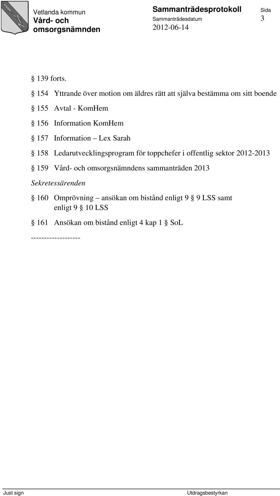 Information KomHem 157 Information Lex Sarah 158 Ledarutvecklingsprogram för toppchefer i offentlig