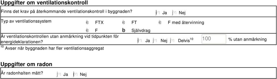 anmärkning vid tidpunkten för b Självdrag energideklarationen?