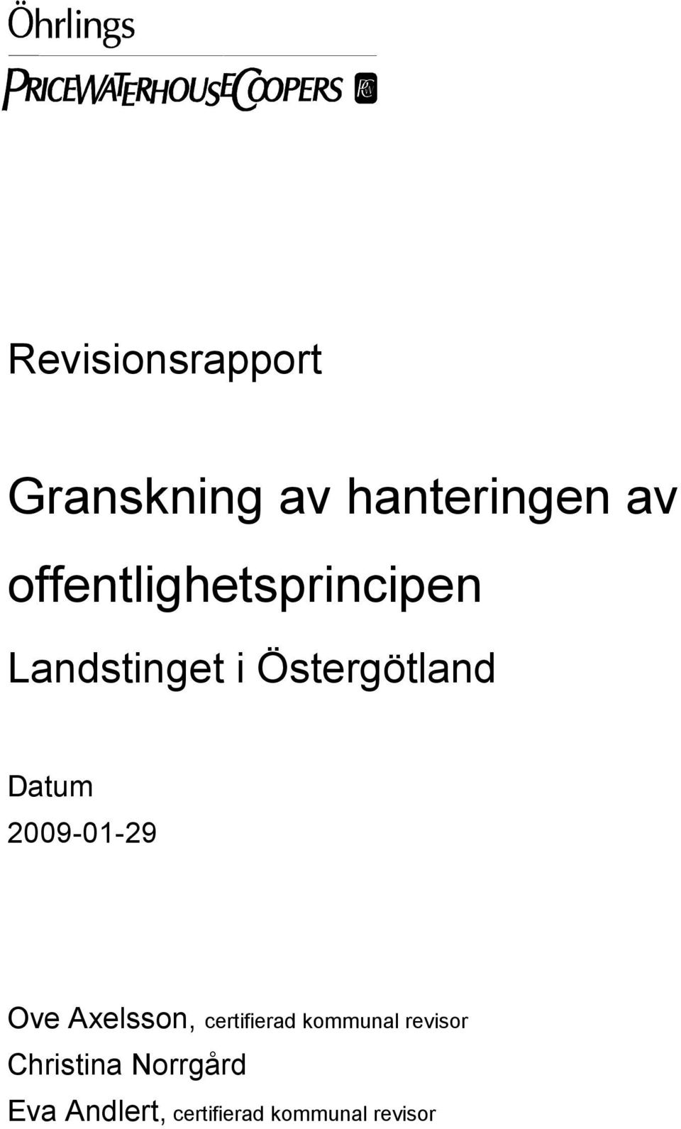 Datum 2009-01-29 Ove Axelsson, certifierad kommunal