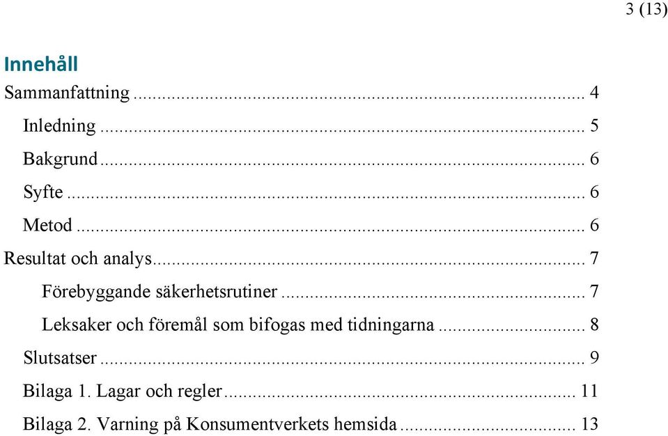 .. 7 Leksaker och föremål som bifogas med tidningarna... 8 Slutsatser.