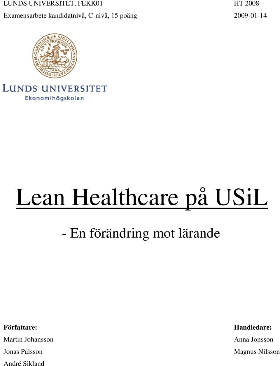 på USiL - En förändring mot lärande Författare: Martin