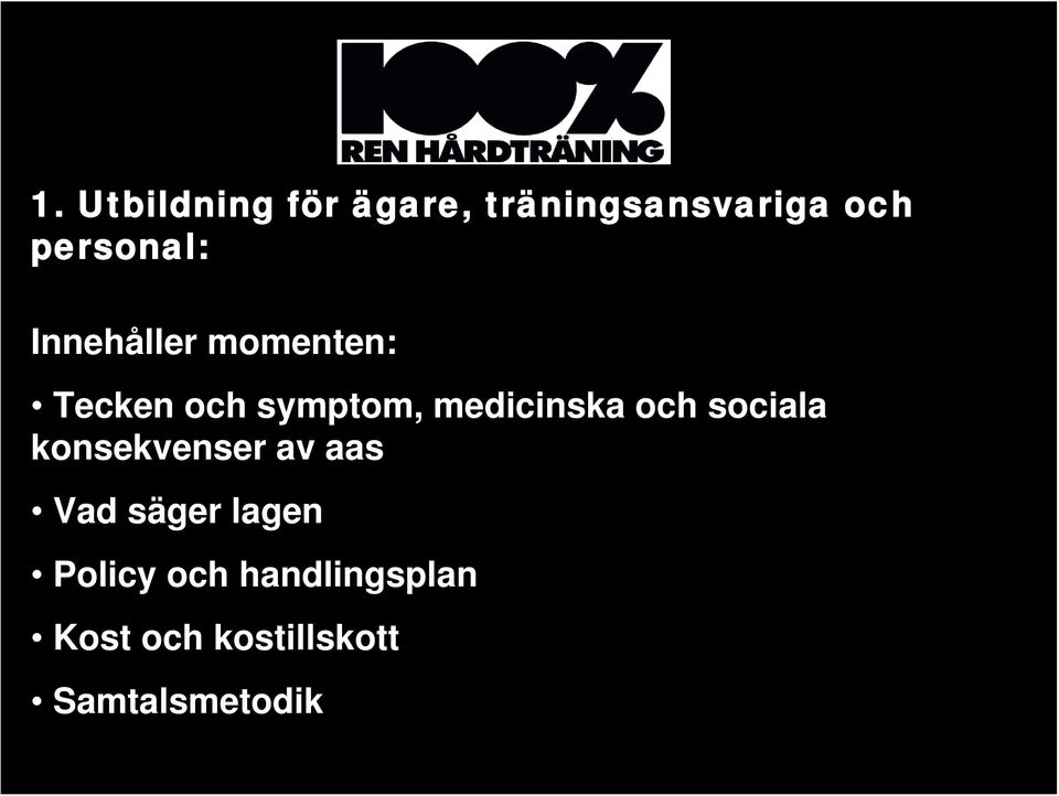 medicinska och sociala konsekvenser av aas Vad säger