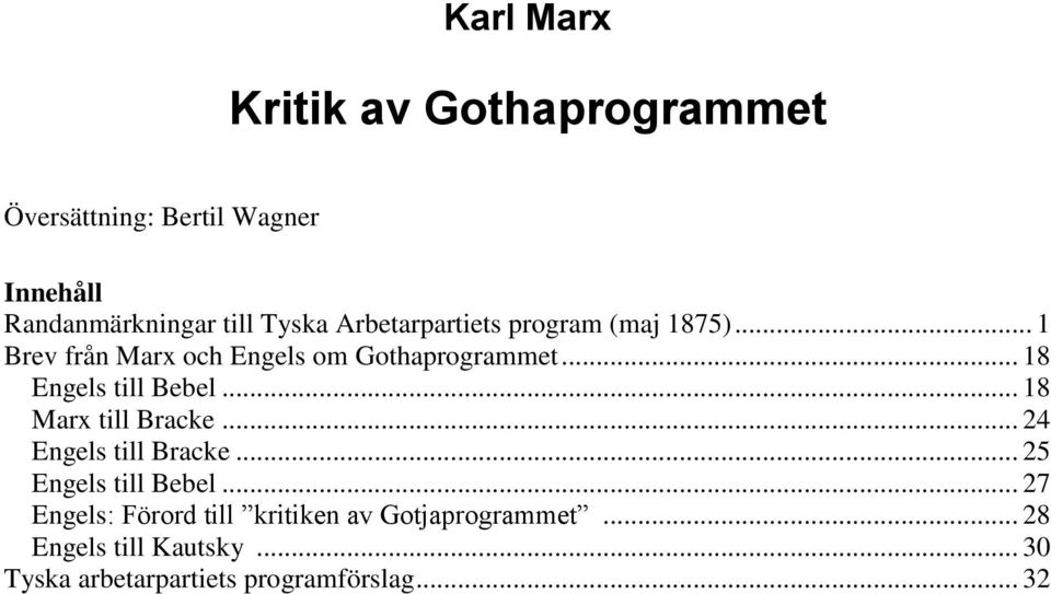 .. 18 Engels till Bebel... 18 Marx till Bracke... 24 Engels till Bracke... 25 Engels till Bebel.