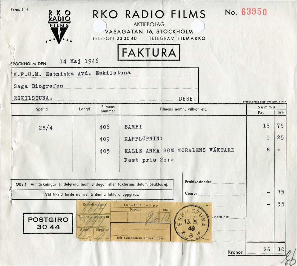 ör 28/4 406 BAMB 15 75 409 KAPPLÖPNNG 1 25 405 KALLE ANKA SOM MORAL ENS VÄKTARE Fast pri a 25: - 8 0 } BS.. Anmörkningar j dlgivna inom 8 dagar ftr fakturans datum baktas j.