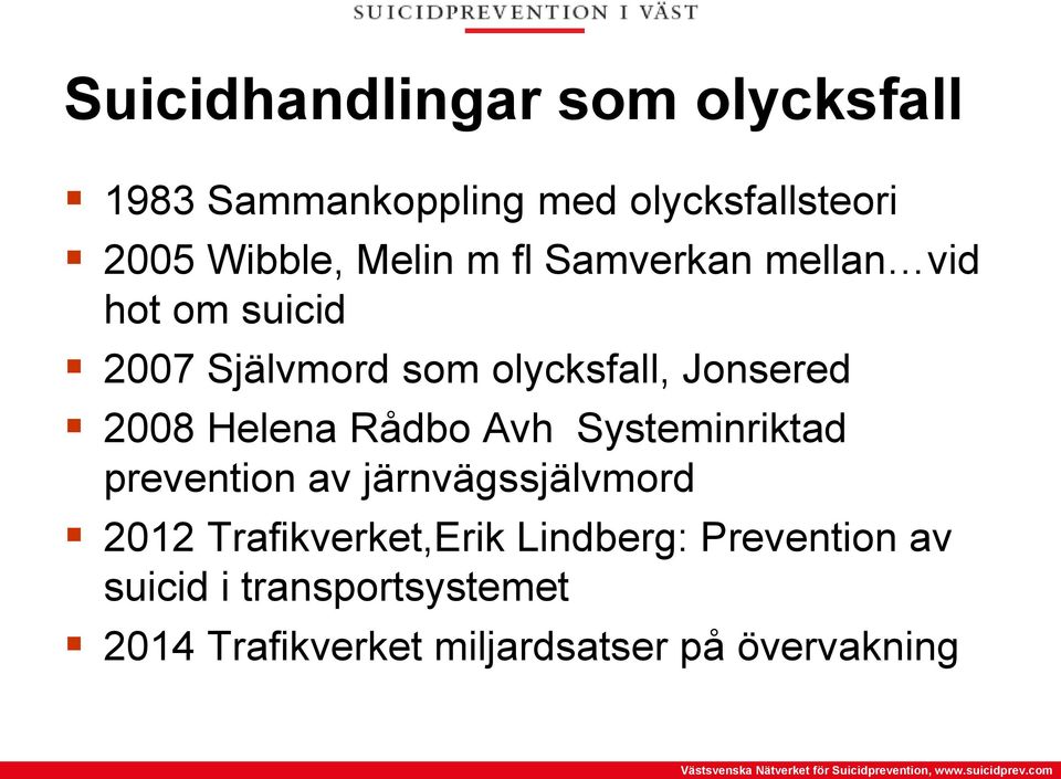 Helena Rådbo Avh Systeminriktad prevention av järnvägssjälvmord 2012 Trafikverket,Erik