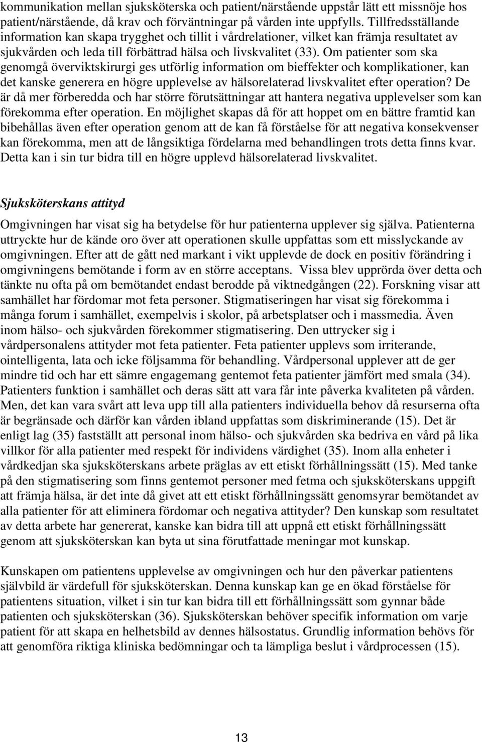 Om patienter som ska genomgå överviktskirurgi ges utförlig information om bieffekter och komplikationer, kan det kanske generera en högre upplevelse av hälsorelaterad livskvalitet efter operation?