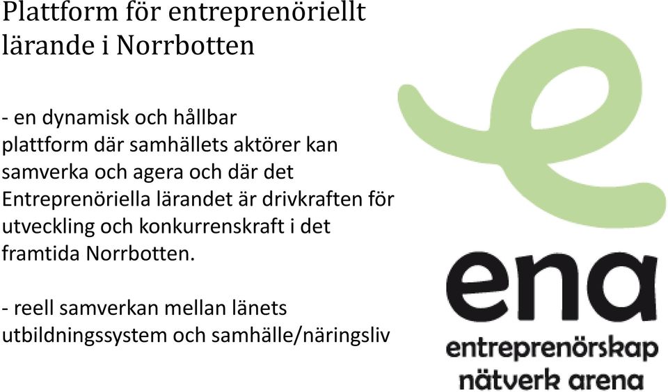 Entreprenöriella lärandet är drivkraften för utveckling och konkurrenskraft i