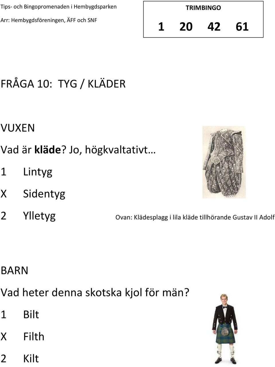 Klädesplagg i lila kläde tillhörande Gustav II Adolf