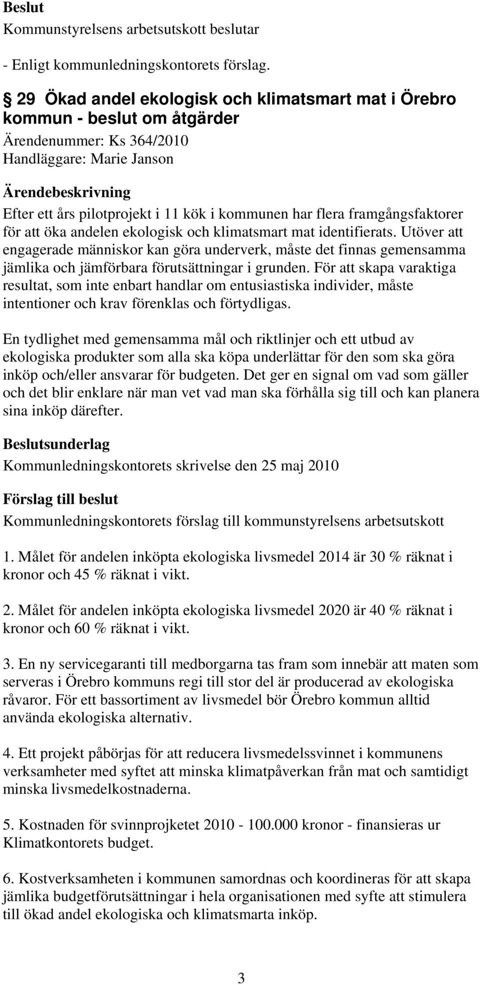 framgångsfaktorer för att öka andelen ekologisk och klimatsmart mat identifierats.