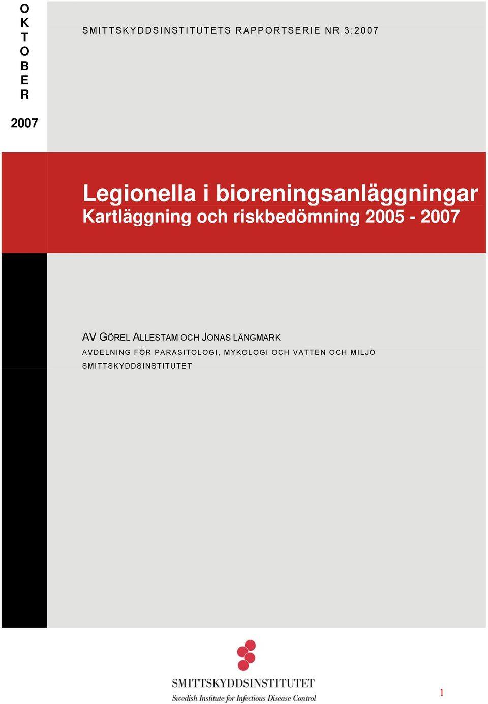 riskbedömning 2005-2007 AV GÖREL ALLESTAM OCH JONAS LÅNGMARK