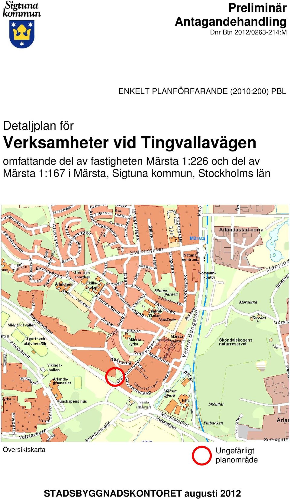 Verksamheter vid Tingvallavägen omfattande del av fastigheten Märsta 1:226 och del av Märsta 1:167 i