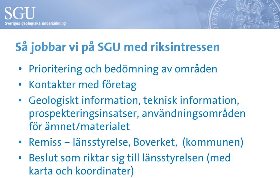 prospekteringsinsatser, användningsområden för ämnet/materialet Remiss