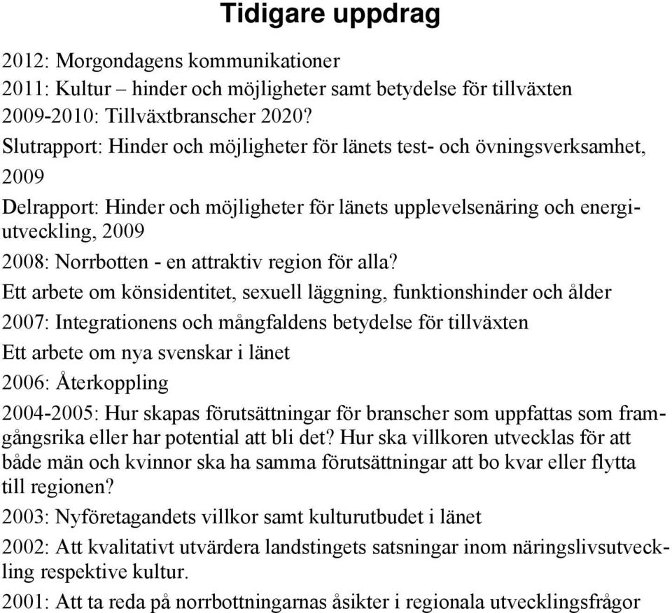 attraktiv region för alla?