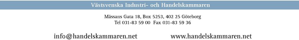 Göteborg Tel 031-83 59 00 Fax 031-83 59